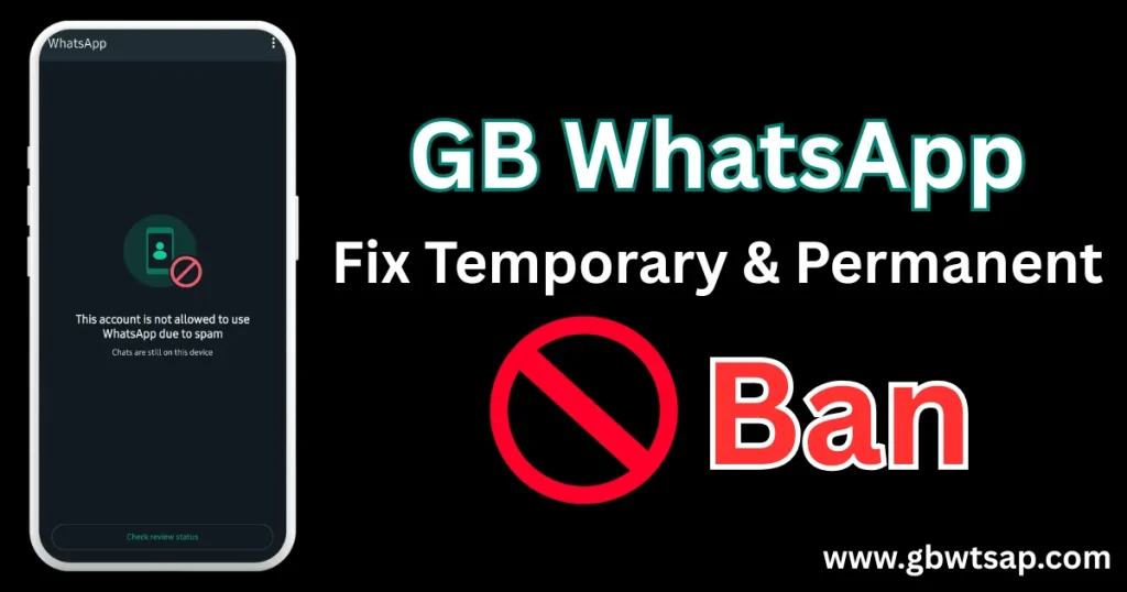 GB WhatsApp Fix Temporary and Permanent ban