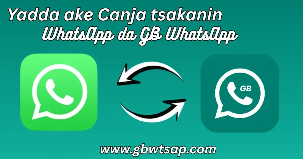Yadda ake Canja tsakanin WhatsApp da GB WhatsApp